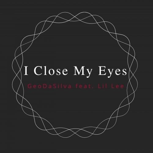I Close My Eyes - Geo Da Silva feat. Lil Lee
