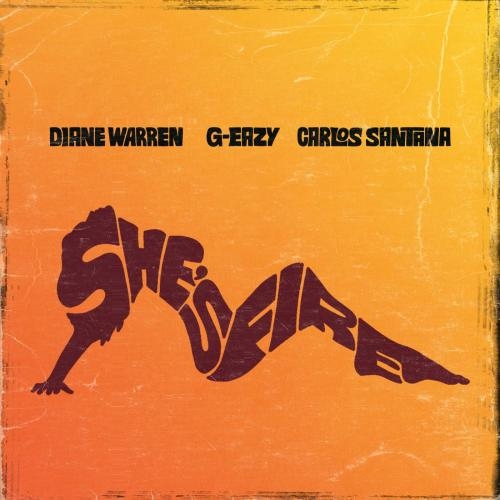 She's Fire - Diane Warren & G-Eazy & Santana