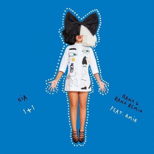 1+1 (Banx & Ranx Remix) - Sia & Amir