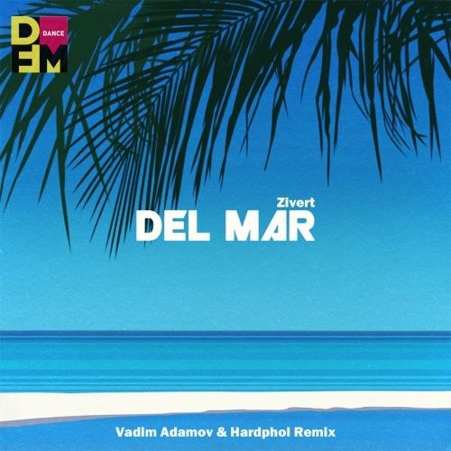 DEL MAR (Vadim Adamov & Hardphol Radio Edit) - Zivert