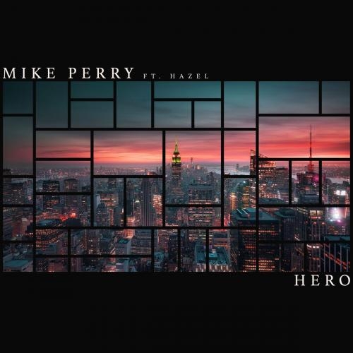 Hero - Mike Perry & Hazel