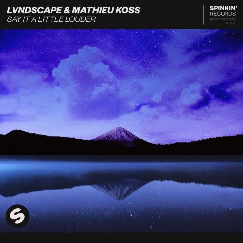 Say It A Little Louder - LVNDSCAPE & Mathieu Koss