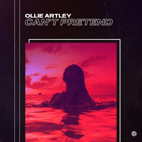 Can't Pretend - Ollie Artley