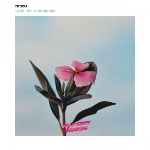 Take Me Somewhere - Trikka