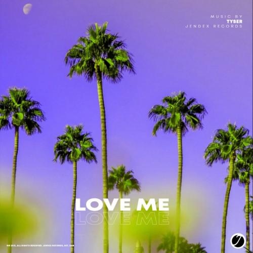 Love Me - Tyser