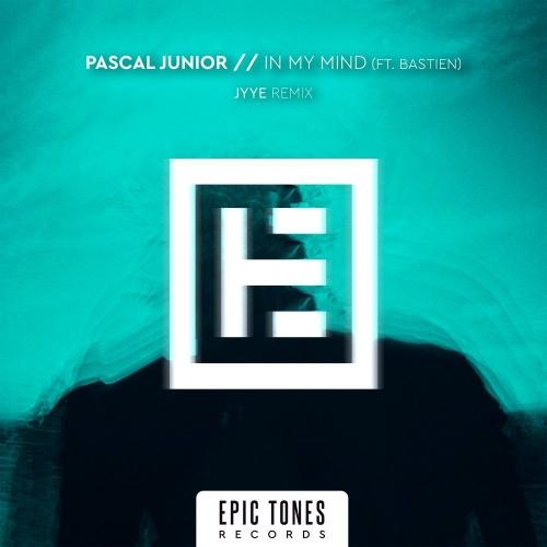In My Mind (JYYE Remix) - Pascal Junior feat. Bastien