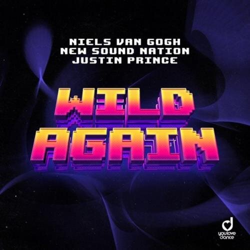 Wild Again - Niels Van Gogh x New Sound Nation feat. Justin Prince