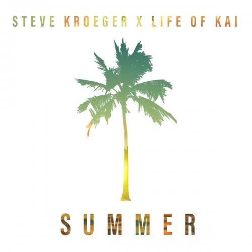 Summer - Steve Kroeger feat. Life of Kai