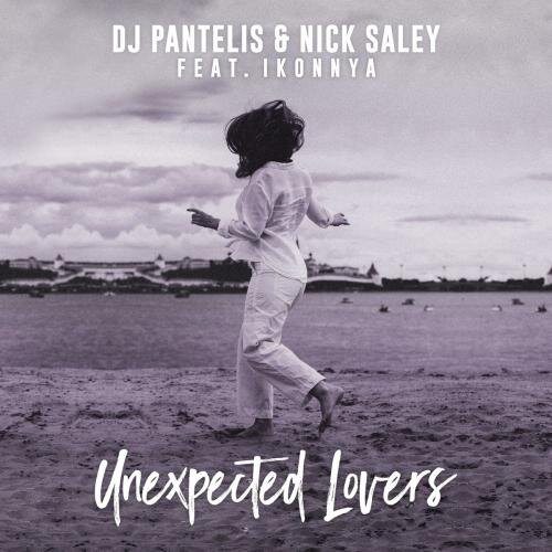 Unexpected Lovers - Dj Pantelis & Nick Saley feat. Ikonnya
