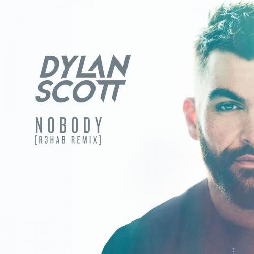 Nobody (R3HAB Remix) - Dylan Scott & R3hab