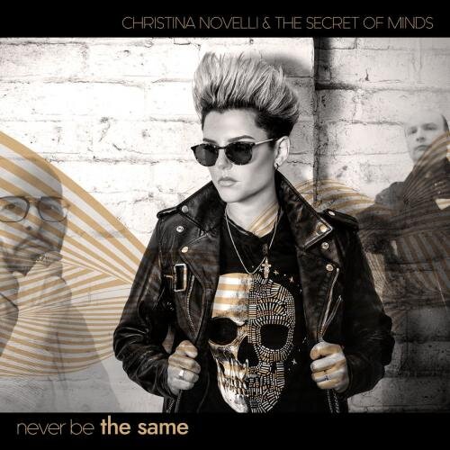 Never Be the Same - Christina Novelli & The Secret of Minds
