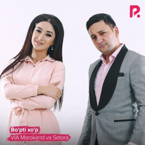 Bo'pti Xo'p - VIA Marokand feat. Setora