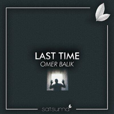 Last Time - Ömer Balık