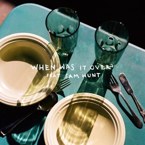 when was it over - Sasha Sloan feat. Sam Hunt