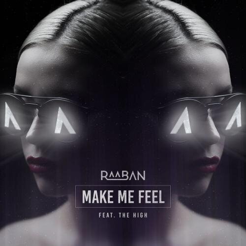 Make Me Feel - Raaban feat. The High