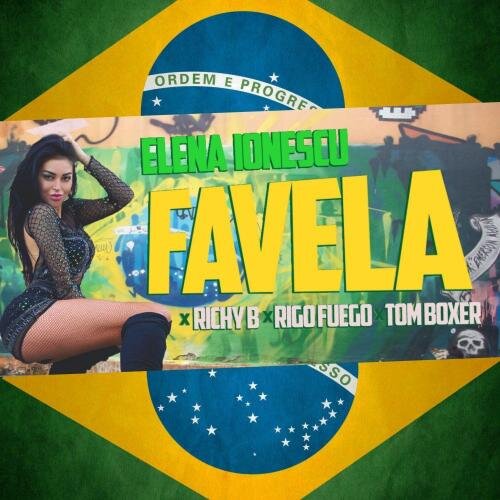 Favela - Elena Ionescu feat. Richy B & Rigo Fuego & Tom Boxer
