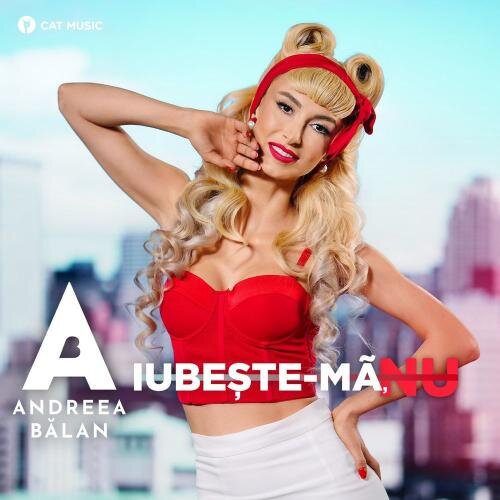 Iubeste-ma, Nu - Andreea Balan