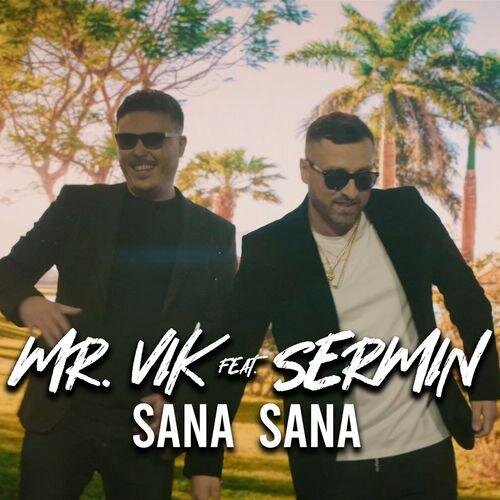 Sana Sana - Mr. Vik feat. Sermin