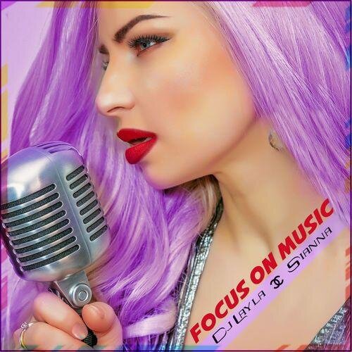 Focus on Music - Dj Layla & Sianna