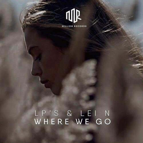 Where We Go - LP'S & Lei N.