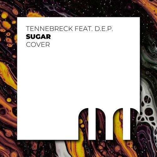 Sugar - Tennebreck feat. D.E.P.