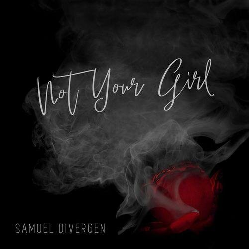 Not Your Girl - Samuel Divergen