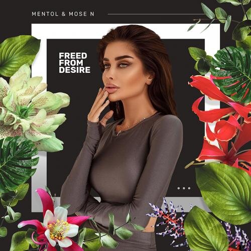 Freed From Desire (Radio Edit) - Mentol & Mose N
