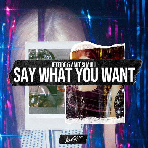 Say What You Want - Jetfire & Amit Shauli