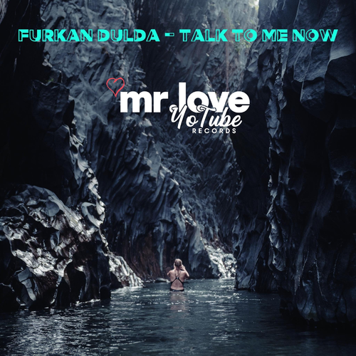 Talk To Me Now - Furkan Dulda