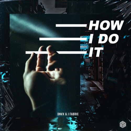 How I Do It - Dnvx & J Fabric