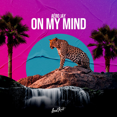 On My Mind - Aéro Jay
