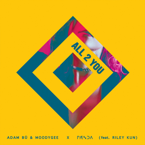 All 2 You - Adam Bü & Moodygee & Paenda feat. Riley Kun