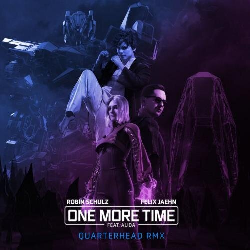 One More Time (Quarterhead Remix) - Robin Schulz & Felix Jaehn feat. Alida