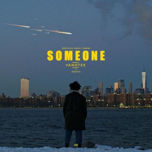 Someone - Vanotek feat. Denitia