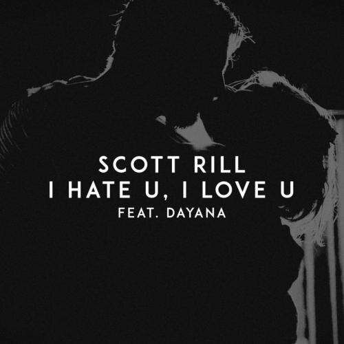 I Hate U I Love U - Scott Rill feat. Dayana