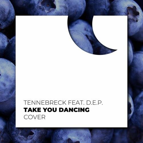 Take You Dancing (Cover) - Tennebreck Feat. D.E.P.