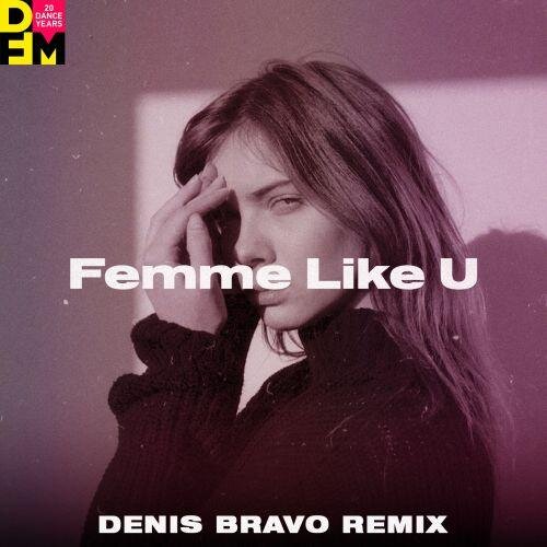 Femme Like U (Teenex Remix) - Monaldin & Emma Peters