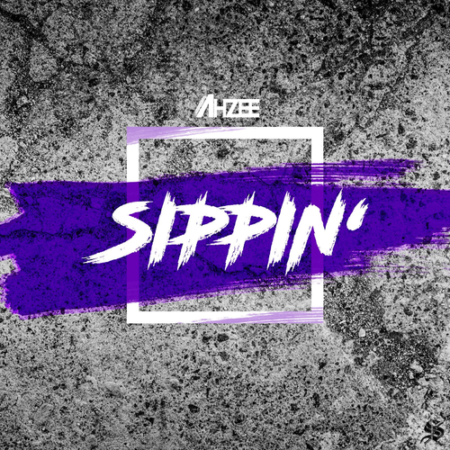 Sippin' - Ahzee