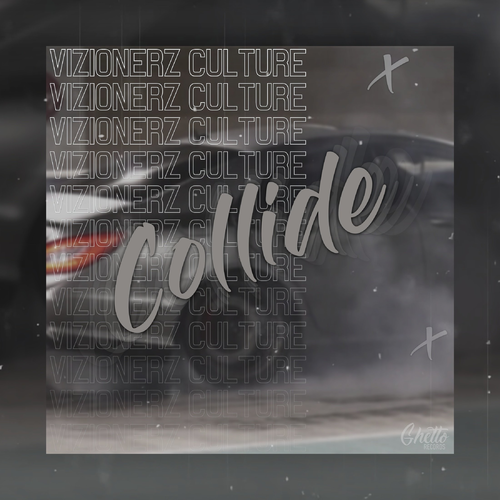 Collide - Vizionerz Culture