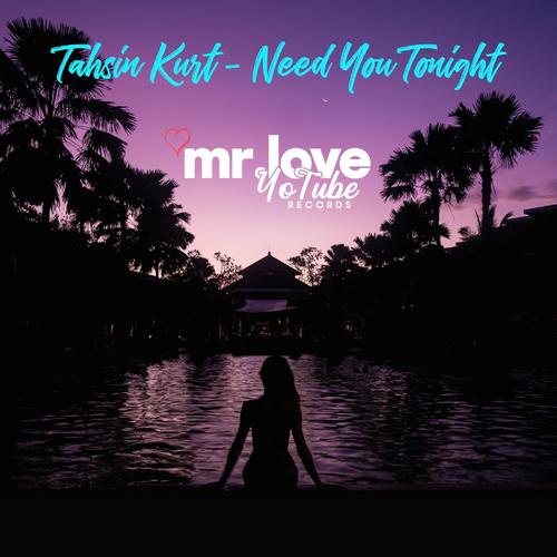 Need You Tonight - Tahsin Kurt