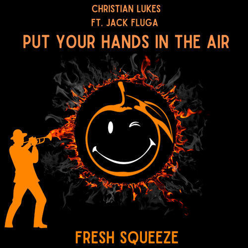 Put Your Hands In The Air - Christian Lukes feat. Jack Fluga