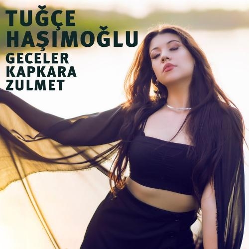 Geceler KapKara Zülmet - Tuğçe Haşimoğlu