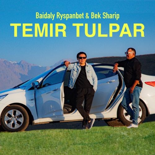 Temir tulpar - Baidaly Ryspanbet & BekSharip