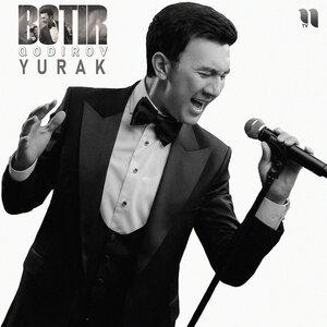 Yurak - Ботир Кодиров