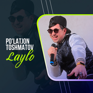 Laylo - Пулатжон Тошматов