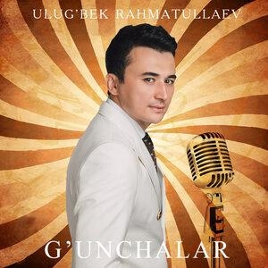 G'unchalar - Улугбек Рахматуллаев