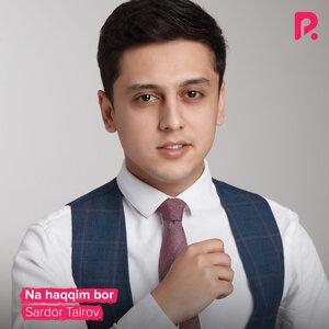 Na haqqim bor - Сардор Таиров