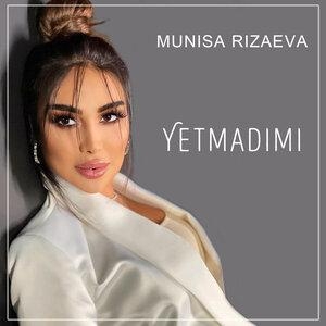 Yetmadimi - Муниса Ризаева