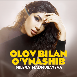 Olov bilan o'ynashib - Милена Мадмусаева