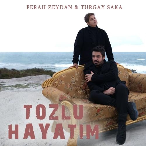 Tozlu Hayatım - Ferah Zeydan & Turgay Saka
